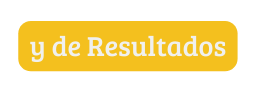 y de Resultados